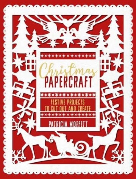 Cover image for Christmas Papercraft - Festive Projects to Cut out and Create, isbn: 9781787393158