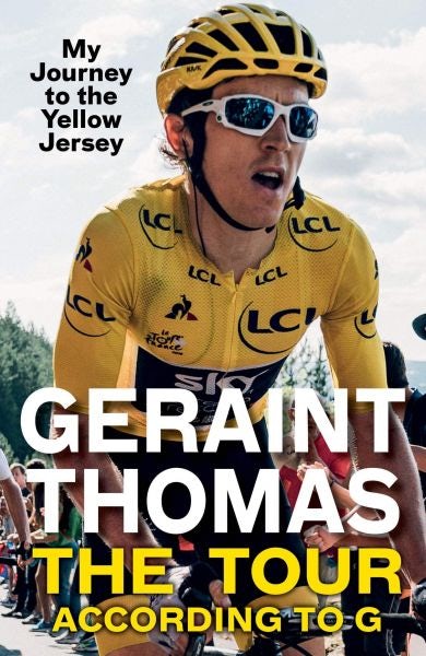 Cover image for Tour According to G, The - My Journey to the Yellow Jersey, isbn: 9781787479050