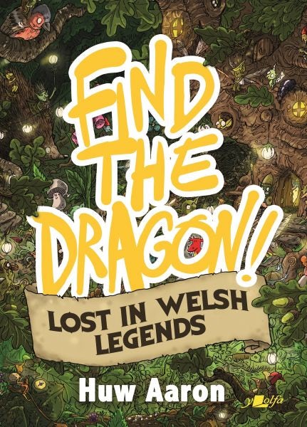 Cover image for Find the Dragon! Lost in Welsh Legends, isbn: 9781800991415