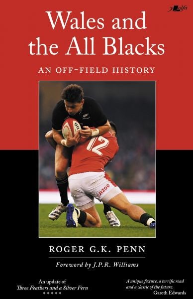 Cover image for Wales and the All Blacks - An Off-Field History, isbn: 9781800992580