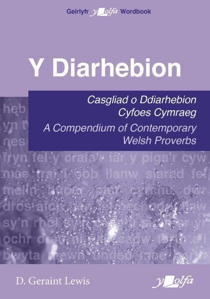 Cover image for Y Diarhebion - Casgliad o Ddiarhebion Cyfoes / A Compendium of Contemporary Welsh Proverbs, isbn: 9781800992740