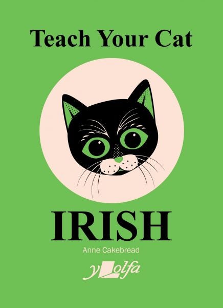 Cover image for Teach Your Cat Irish, isbn: 9781800993402