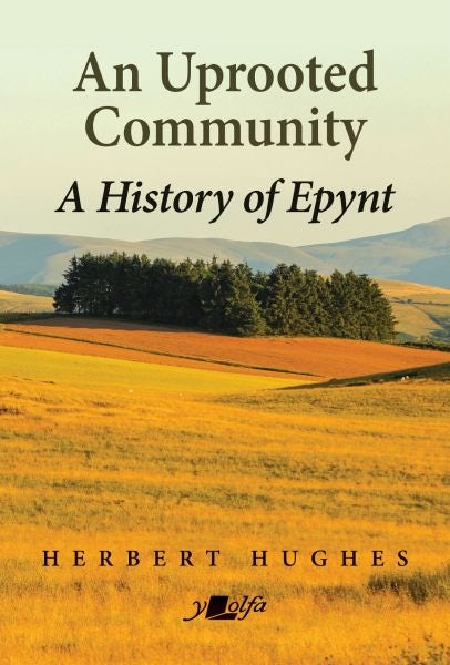 Cover image for An Uprooted Community: A History of Epynt, isbn: 9781800994027