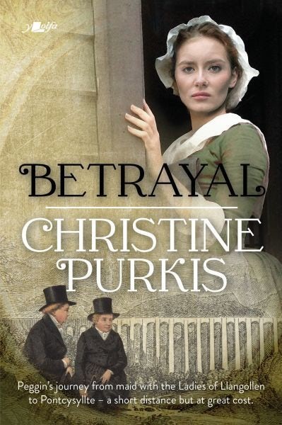 Cover image for Betrayal: Peggin's Journey from the Ladies of Llangollen to Pontcysyllte - A Short Distance but at Great Cost, isbn: 9781800994348