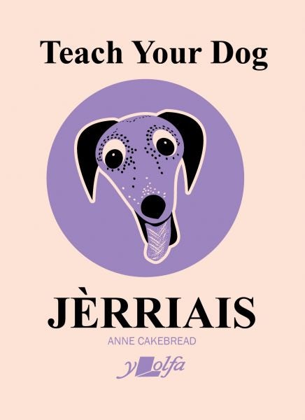 Cover image for Teach Your Dog Jèrriais, isbn: 9781800994430