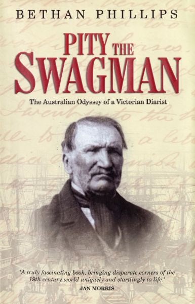 Cover image for Pity the Swagman - The Australian Odyssey of a Victorian Diarist, isbn: 9781800995024