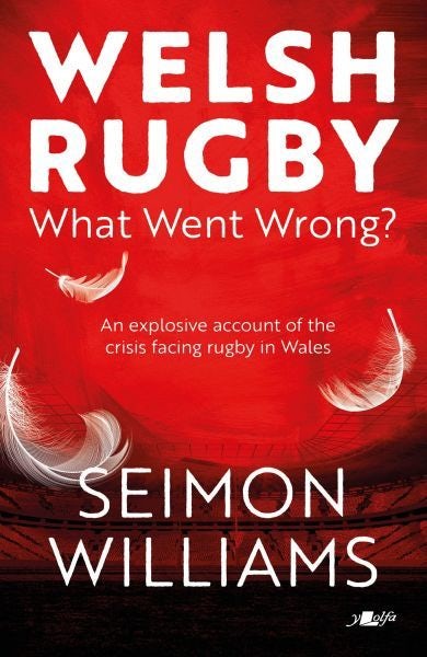 Cover image for Welsh Rugby: What Went Wrong?, isbn: 9781800995406