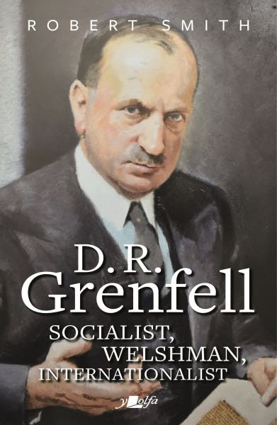 Cover image for D. R. Grenfell: Socialist, Welshman, Internationalist, isbn: 9781800997141
