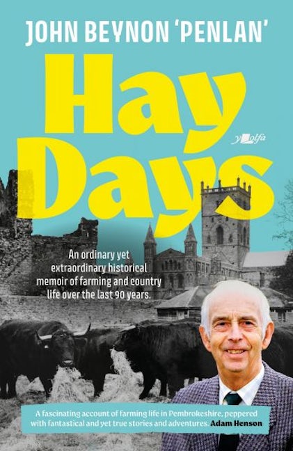 Cover image for Hay Days - Life on a Pembrokeshire Farm, 1932-2021, isbn: 9781800997196