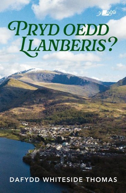 Cover image for Pryd oedd Llanberis?, isbn: 9781800998308