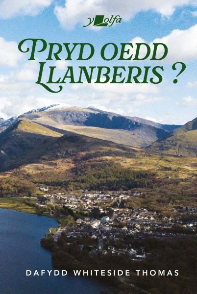 Cover image for Pryd oedd Llanberis?, isbn: 9781800998308