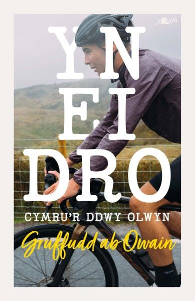 Cover image for Yn ei Dro - Cymru'r Ddwy Olwyn, isbn: 9781800998421