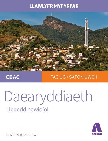 Cover image for Llawlyfr Myfyriwr Safon Uwch CBAC: Daearyddiaeth - Lleoedd Newidiol, isbn: 9781801060004