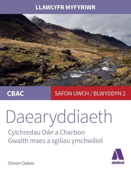 Cover image for Llawlyfr Myfyriwr Safon Uwch CBAC: Daearyddiaeth Cylchredau Dŵr a Charbon, isbn: 9781801060042