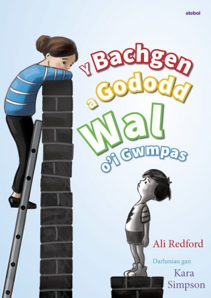 Cover image for Y Bachgen a Gododd Wal o'i Gwmpas, isbn: 9781801060240