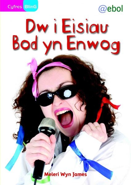 Cover image for Cyfres Bling: Dw i Eisiau Bod yn Enwog, isbn: 9781801060622