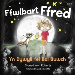 Cover image for Ffwlbart Ffred: Yn Dywyll fel Bol Buwch, isbn: 9781801062039