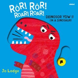 Cover image for Rôr! Rôr! Deinosor Ydw I! / Roar! Roar! I'm a Dinosaur!, isbn: 9781801062305