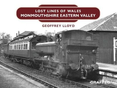 Cover image for Lost Lines of Wales: Monmouthshire Eastern Valley, isbn: 9781802581089