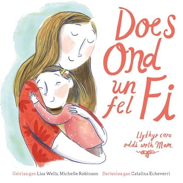 Cover image for Does Ond Un Fel Fi: Llythyr Caru Oddi wrth Mam, isbn: 9781802581508