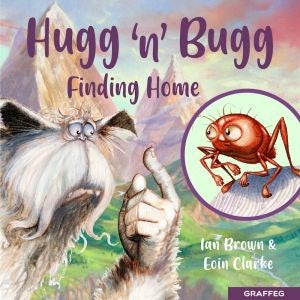 Cover image for Hugg 'N' Bugg: Finding Home, isbn: 9781802582000