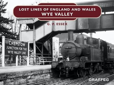 Cover image for Lost Lines of England and Wales: Wye Valley, isbn: 9781802582017