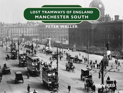 Cover image for Lost Tramways of England: Manchester South, isbn: 9781802583465