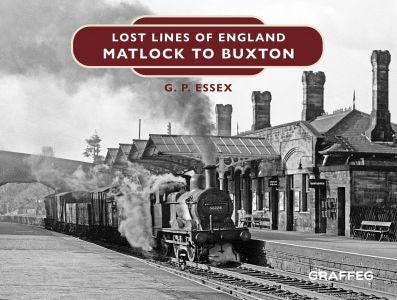Cover image for Lost Lines of England: Matlock to Buxton, isbn: 9781802583472