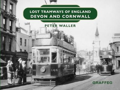 Cover image for Lost Tramways of England: Devon and Cornwall, isbn: 9781802583830