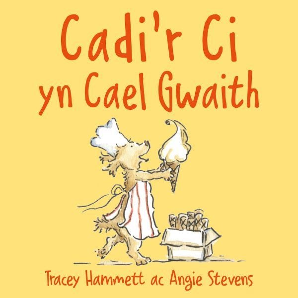 Cover image for Cadi’r Ci yn Cael Gwaith, isbn: 9781802585858