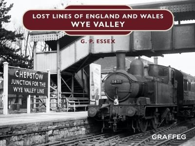 Cover image for Lost Lines of England and Wales: Wye Valley, isbn: 9781802589054