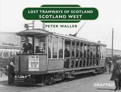 Cover image for Lost Tramways of Scotland: Scotland West, isbn: 9781802589160