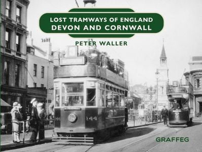Cover image for Lost Tramways of England: Devon and Cornwall, isbn: 9781802589177