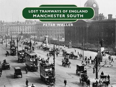 Cover image for Lost Tramways of England: Manchester South, isbn: 9781802589191