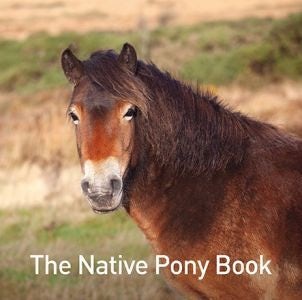 Cover image for The Nature Series: The Native Pony Book, isbn: 9781802589580