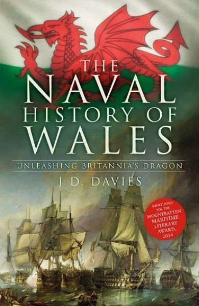Cover image for The Naval History of Wales : Unleashing Britannia's Dragon, isbn: 9781803994857