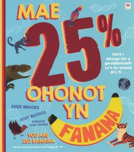 Cover image for Mae 25% Ohonot yn Fanana / You Are 25% Banana, isbn: 9781804160411