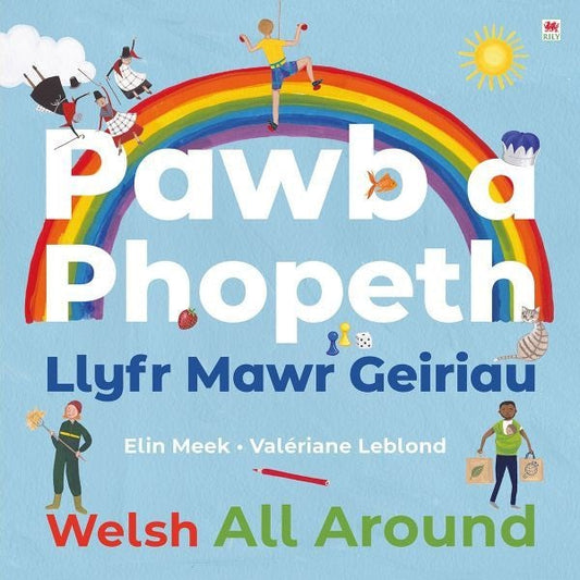 Cover image for Pawb a Phopeth - Llyfr Mawr Geiriau / Welsh All Around, isbn: 9781804160688