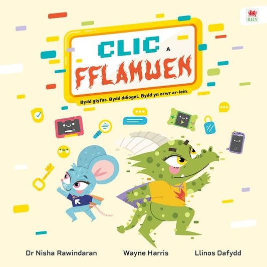 Cover image for Clic a Fflamwen - Bydd glyfar. Bydd ddiogel. Bydd yn arwr ar-lein, isbn: 9781804164914