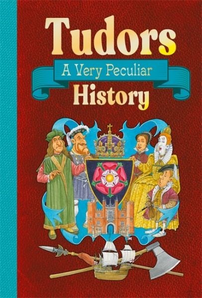 Cover image for Tudors - A Very Peculiar History, isbn: 9781835871140