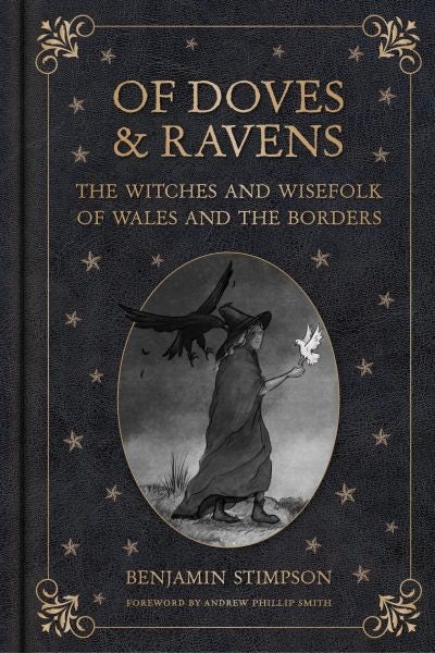 Cover image for Of Doves and Ravens - The Witches and Wisefolk of Wales and the Borders, isbn: 9781837050093