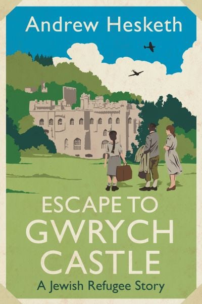 Cover image for Escape to Gwrych Castle - A Jewish Refugee Story, isbn: 9781837600069