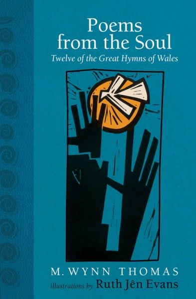 Cover image for Poems from the Soul - Twelve of the Great Hymns of Wales, isbn: 9781837600113