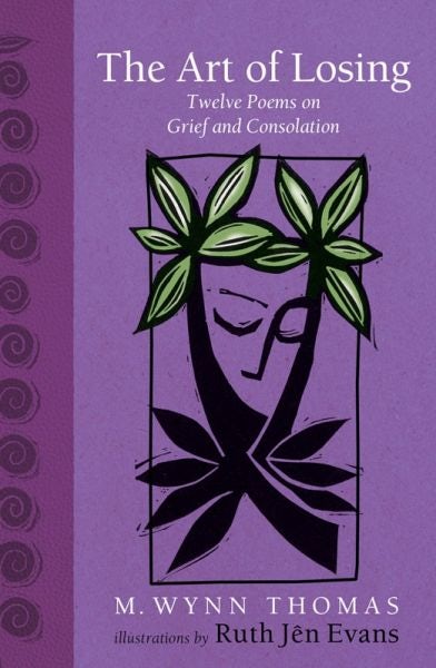 Cover image for The Art of Losing - Twelve Poems on Grief and Consolation, isbn: 9781837600236
