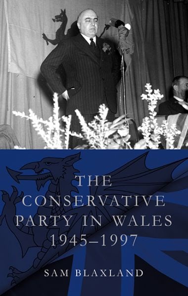 Cover image for The Conservative Party in Wales, 1945-1997, isbn: 9781837720811