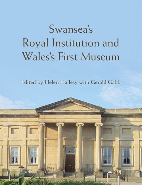 Cover image for Swansea's Royal Institution and Wales's First Museum, isbn: 9781837720903