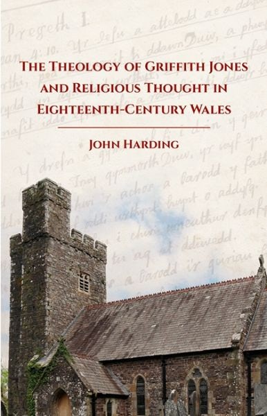 Cover image for The Theology of Griffith Jones and Religious Thought in Eighteenth Century Wales, isbn: 9781837721146