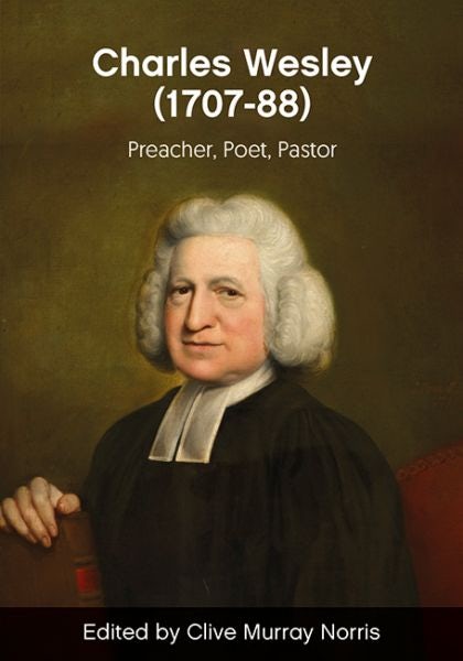 Cover image for Charles Wesley (1707-88) - Preacher, Poet, Pastor, isbn: 9781837721955