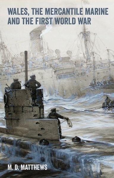 Cover image for Wales, the Mercantile Marine and the First World War, isbn: 9781837722013