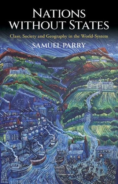 Cover image for Nations without States - Class, Society and Geography in the world-system, isbn: 9781837724055